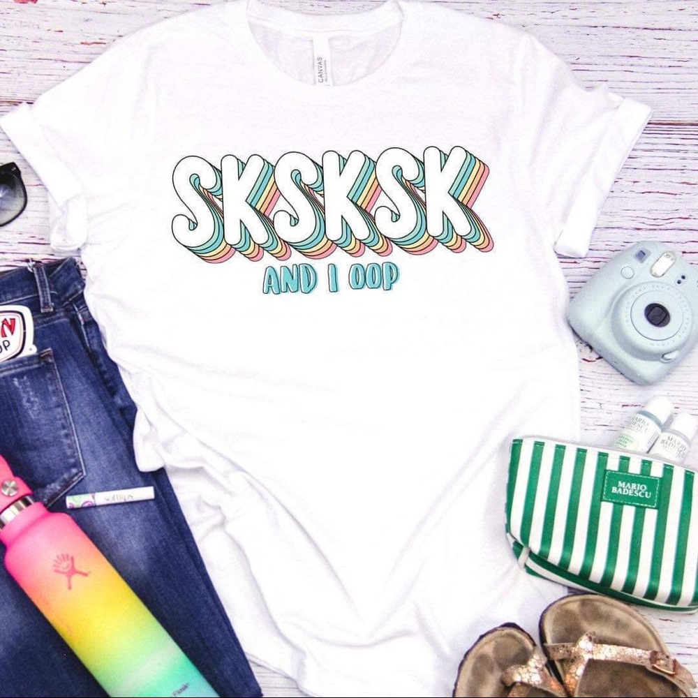 Sksksksksksk and I op retro 90’s vsco girl tee